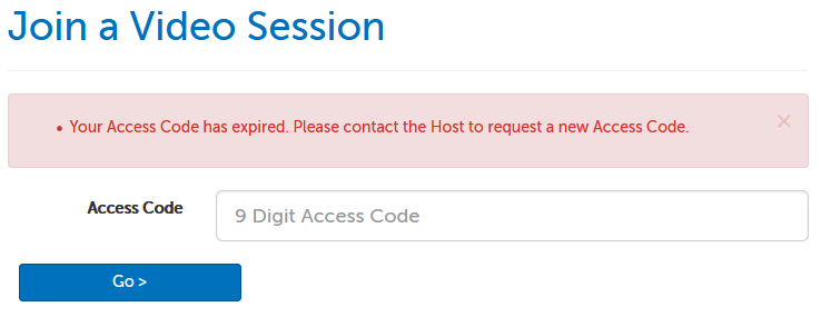 Error message: Your Access Code has expired. Please contact the Host to request a new Access Code.